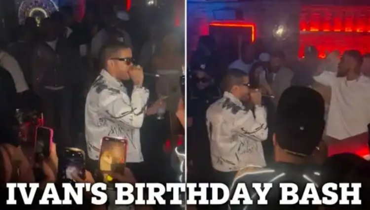 太陽報(bào)：伊萬-托尼在倫敦夜總會包場開生日派對，揮霍超10萬鎊